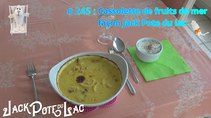 # 245 :  Cassolette de fruits de mer façon Jack Pote du lac