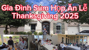 Gia đình Sum Họp Ăn Lễ Thanksgiving 2025..( Lễ Tạ Ơn)