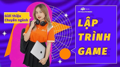 TVC Giới thiệu chuyên ngành Lập trình Game | Trường Cao đẳng FPT Polytechnic