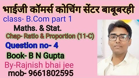 #lnmu #b.com part 1 chap- Ratio & Proportion (11-C) question no- 4 book B N gupta