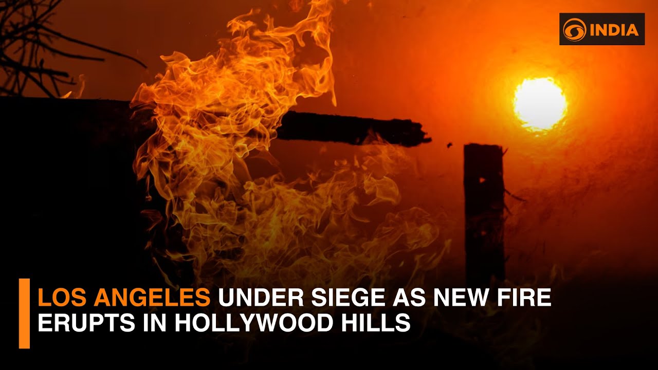 Los Angeles under siege as new fire erupts In Hollywood Hills and more ...