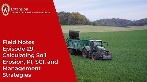 Field Notes Episode 29: Calculating Soil Erosion, PI, SCI, and Management Strategies