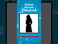 Guess Avatar Character Quiz (ATLA part 2)