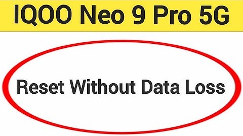 How to reset without data loss IQOO Neo 9 Pro, reset kaise karen Bina data loss