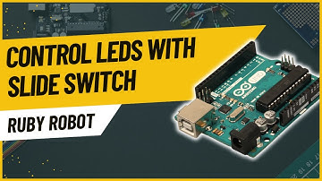 Arduino Tutorials: Control LEDs with Slide Switch on Arduino