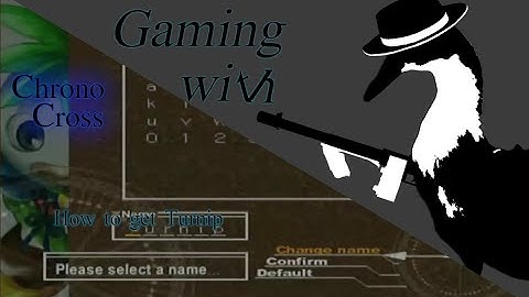 Gaming with The Butler: How to get Turnip on Chrono Cross