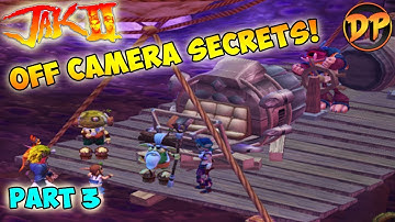 Off Camera Secrets I Jak II - Part 3