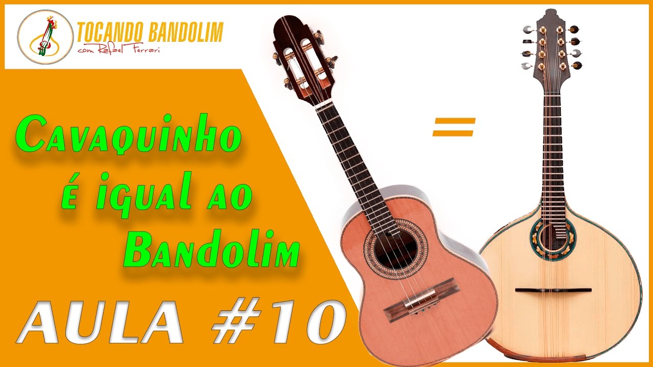 [TOCANDO BANDOLIM] AULA #10 - O Cavaquinho é igual ao Bandolim???