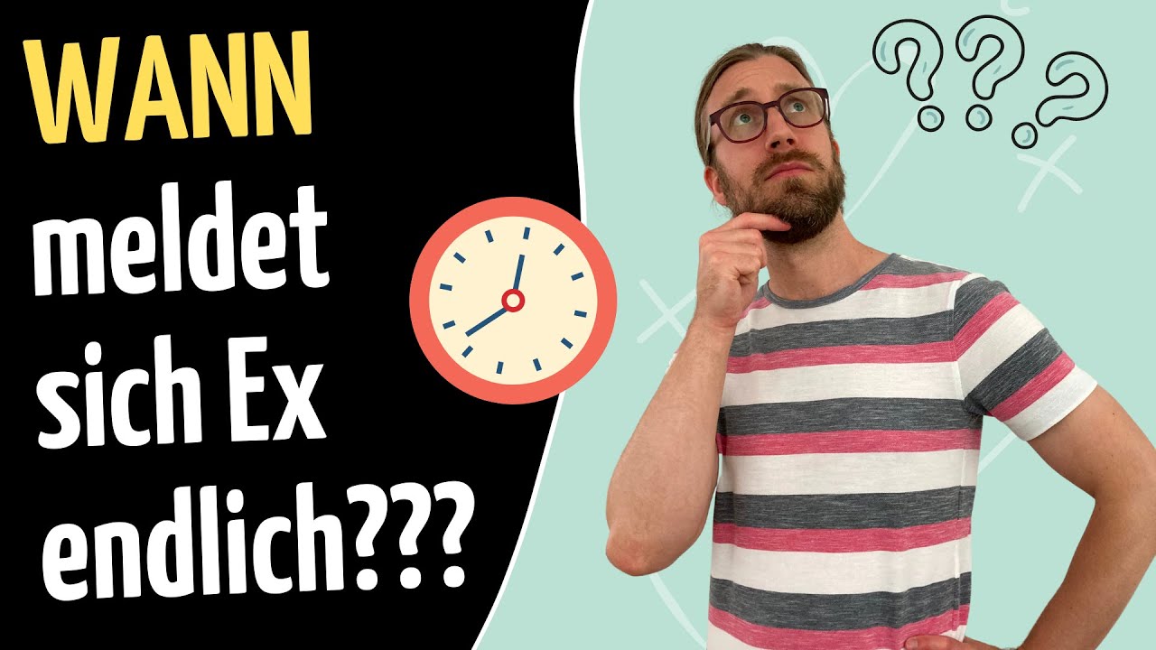 Wann meldet sich Ex endlich? YouTube Wann meldet sich Ex endlich? YouTube