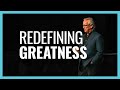 Redefining Greatness | Bill Johnson