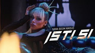 IVANA BOOM NIKOLIĆ-ISTI SI