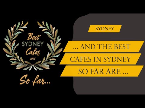 Sydney's List of Top Cafes Revealed for 2023