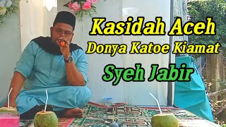 Kasidah Aceh ~ Donya Katoe Kiamat ~ Syeh Jabir