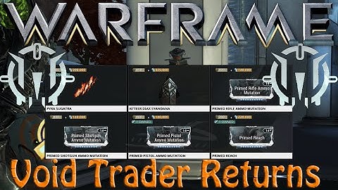 Warframe - Void Traders Returned! 41st rotation