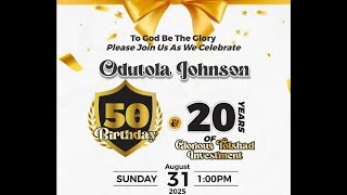 50th Birthday of Odutola Johnson & 20th Anniversary of Glorious Tolshad Investment