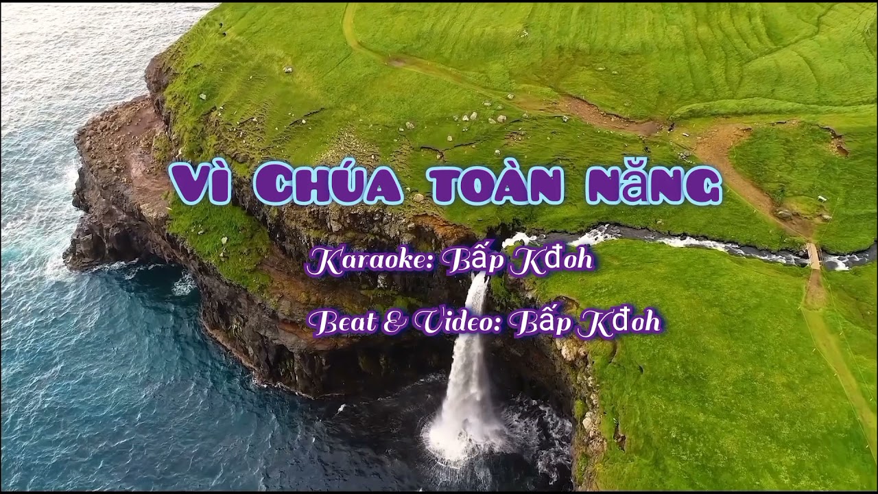 Karaoke, Vì Chúa toàn năng, vi chua toan nang.