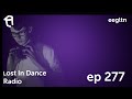 Lost In Dance Radio Episode 277 [Melodic House and Techno Mix]