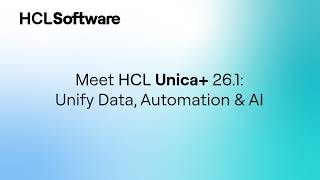 HCL Unica+ 26.1 Tech Preview | Unified with an AI-First MaxAI Release