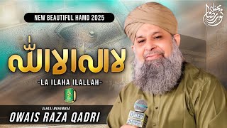 The Best  _ Lailaha Ill Allah _ Owais Raza Qadri _ Noor e Raza 2025 _ Alnoor Media