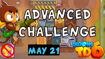 Bloons TD 6 Advanced Challenge | Challenge | No MK No Powers Used | May 21 2023