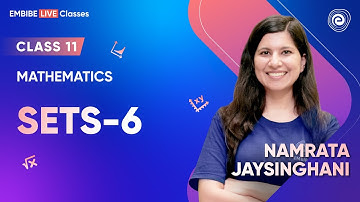 Sets-6 I Namrata Jaysinghani  I Class 11 I Embibe Classes