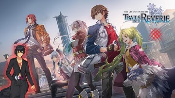 Legend of Heroes: Trial Into Reverie! Ep. 9 - Chapter 2[Lloyd Route] - Lost Heroes Part 1!