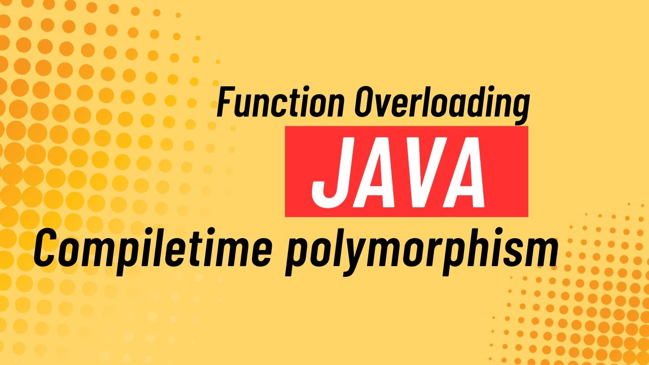 Function Overloading, Compile time Polymorphism in Java - YouTube