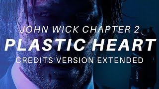Plastic Heart Credit Version EXTENDED - John Wick Chapter 2
