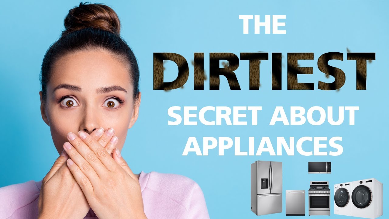 The Dirtiest Secret About Appliances YouTube