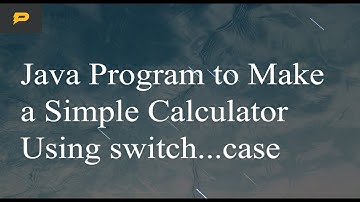Java Program to Make a Simple Calculator Using switch case