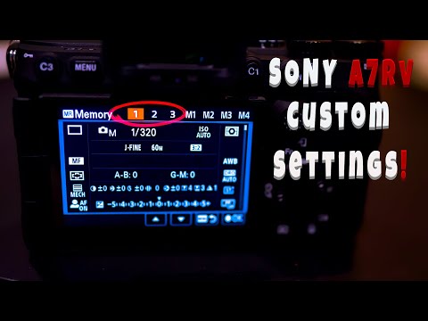 How To Set Sony A7RV Custom Mode 1, 2, 3 Settings!