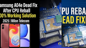 Samsung A04e Dead Fix After CPU Reball | 100% Working Solution 2025 | Milon Telecom