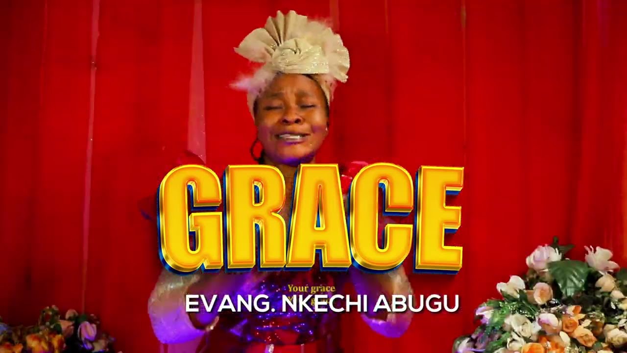 GRACE OFFICIAL VIDEO EVANG NKECHI ABUGU