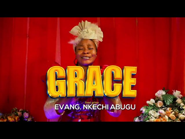 GRACE (OFFICIAL VIDEO) EVANG NKECHI ABUGU class=