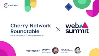 Cherry Network Roundtable | Web Summit 2022