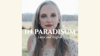In Paradisum — Sung in Latin and English (Catholic Requiem Chant)