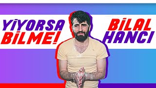 Yiyorsa Bilme - Bilal Hancı