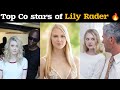 Top ten costars of lily rader  actors who worked with lily rader