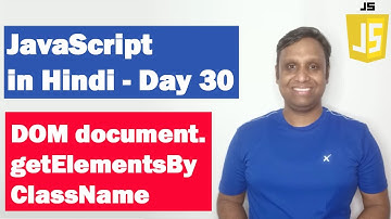 DOM document.getElementsByClassName | Step by step JavaScript in Hindi | Day30