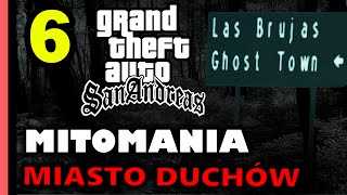 GTA San Andreas - MITOMANIA 6: Miasto Duchów (Las Brujas Ghost Town) screenshot 4