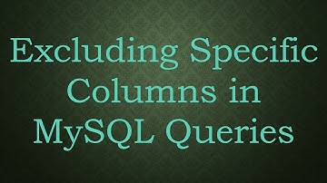 Excluding Specific Columns in MySQL Queries