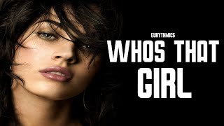 Eurythmics - Who&#39;s That Girl (Lyrics)