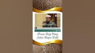 HABIB  MUHAMMAD BIN ALWI  AL HADDAD || PESAN BAGI YANG SUKA TANYA DALIL