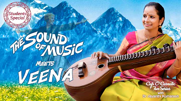 Sound of Music meets Veena - Cup O' Carnatic Fun Series - Dr. Jayanthi Kumaresh