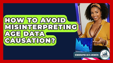 How To Avoid Misinterpreting Age Data Causation? - Demographic Data Answers