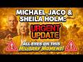 Michael Jaco & Sheila Holm: URGENT Update — “All Eyes on This Military Moment!” ⚠️