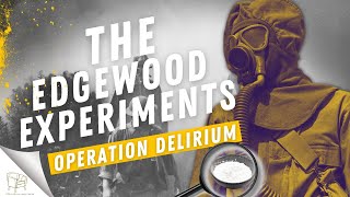 The Edgewood Experiments and Operation Delirium