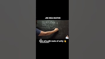 sum of the n nth roots of unity, JEE NDA NTSE OLYMPIADS BOARDS MATHS