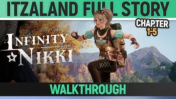 Infinity Nikki - Itzaland Full Story - Chapter 1-5 Full Walkthrough