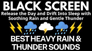Release the Day and Drift Into Sleep with Soothing Rain and Gentle Thunder | No Ads - Black Screen